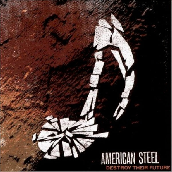 American Steel - Destroy your future (CD)