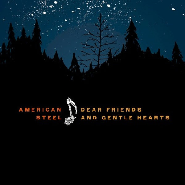 American Steel - Dear friends and gentle hearts (CD)