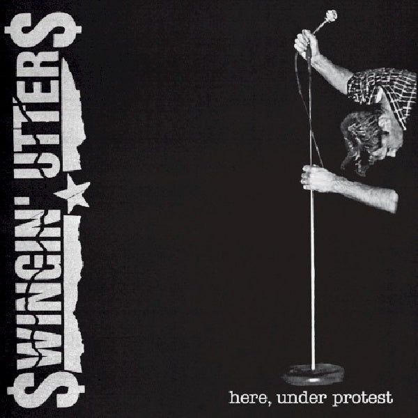 Swingin ' Utters - Here, under protest (CD)