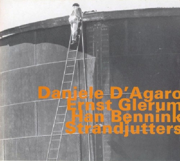D'agaro/glerum/bennink - Strandjutters (W/Daniele D'agaro, Ernst Glerum, Han Bennink CD)