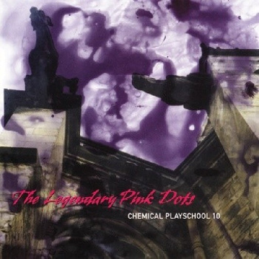 Legendary Pink Dots - Chemical playschool 10 (CD)