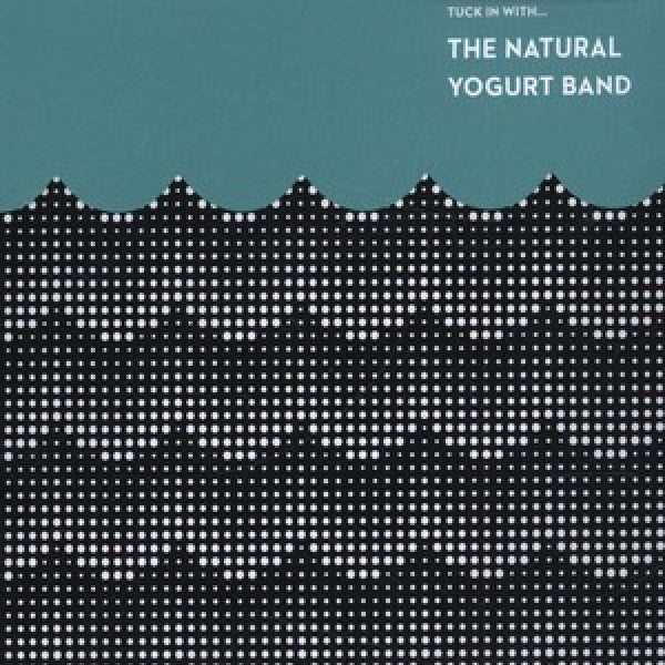 Natural Yogurt Band - Tuck in with... (CD)