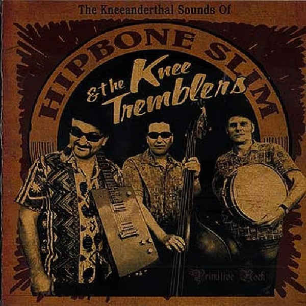 Hipbone Slim & Knee Tremb - Kneeanderthal sounds of (CD)