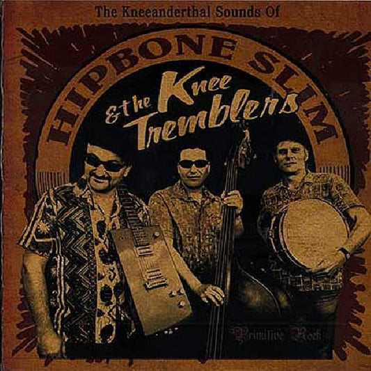 Hipbone Slim & Knee Tremb - Kneeanderthal sounds of (CD)