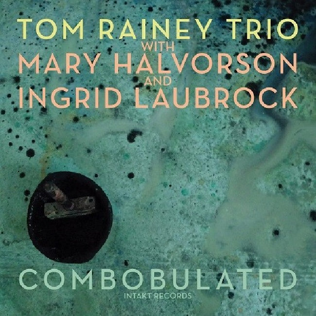 Tom Rainey -trio- - Combobulated (Ft. Mary Halvorson & Ingrid Laubrock CD)