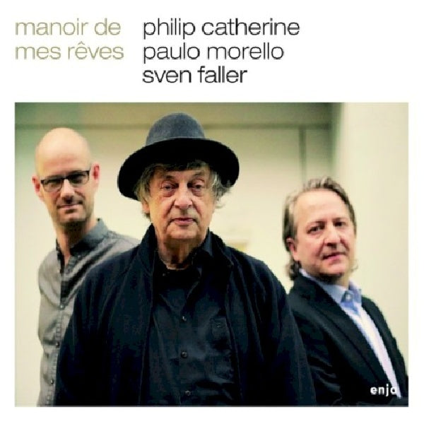 Philip Catherine & Paulo Morello & Sven Faller - Manoir de mes reves (Reissue CD)