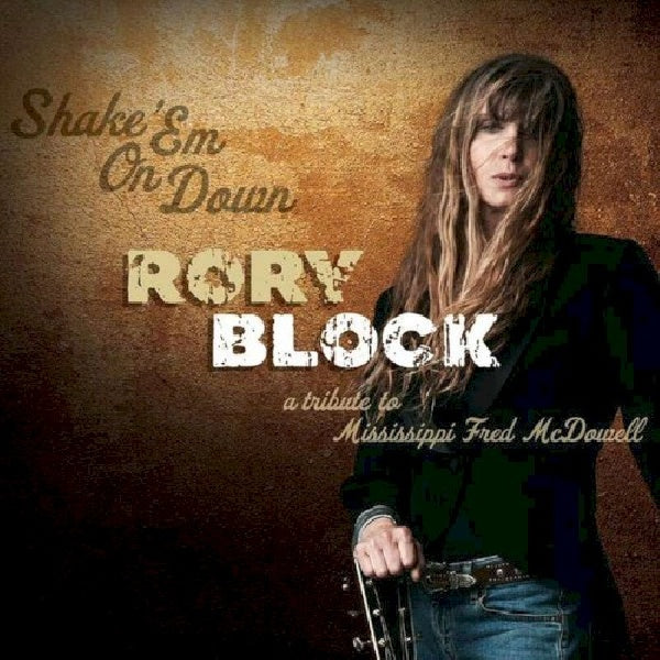Rory Block - Shake em on down (= a Tribute To Mississippi Fred McDowell = CD)