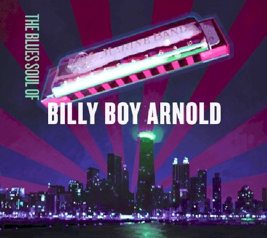 Billy Boy Arnold - Blues soul of billy boy.. (=Prod. Duke Robillard Ft. Roomful of Blues Horns= CD)