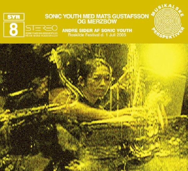 Sonic Youth/mats Gustafsson - Andre sider af sonic youth (Improvised Live Performance From Roskilde 2005 CD)