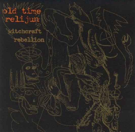 Old Time Relijun - Witchcraft rebellion (CD)