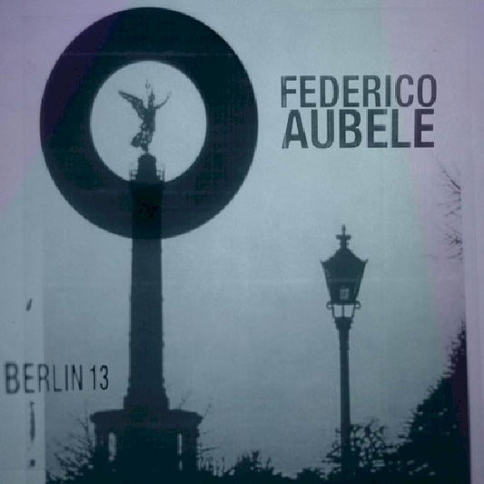 Federico Aubele - Berlin 13 (Digipak CD)