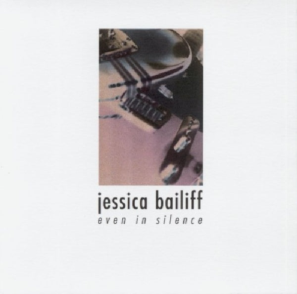 Jessica Bailiff - Even in silence (CD)