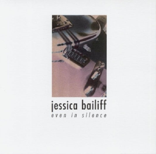 Jessica Bailiff - Even in silence (CD)