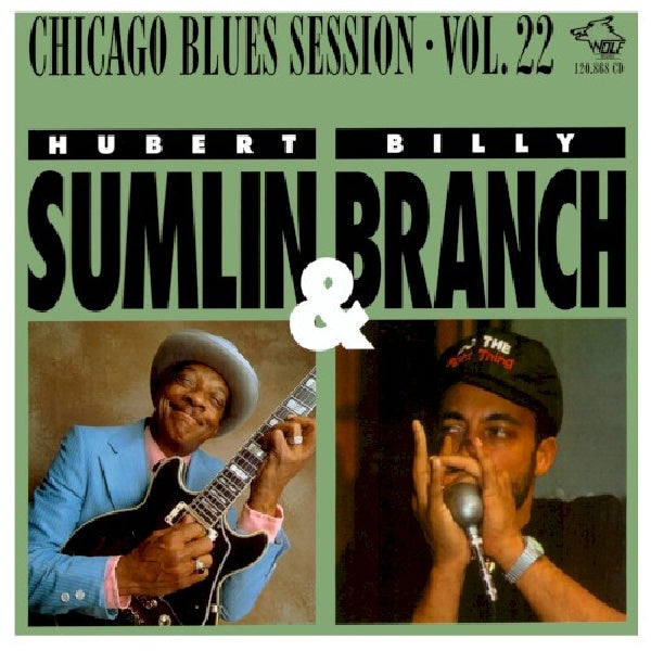 Hubert Sumlin & Billy Br - Chicago blues session 22 (..Billy Branch CD)