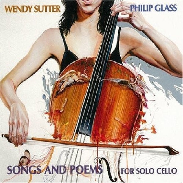 Philip Glass - Songs and poems for solo cello (Sutter, Cossin, Glass CD)