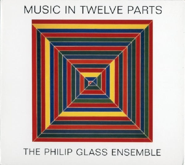 Philip Glass - Music in twelve parts (Philip Glass Ensemble/Riesman CD)