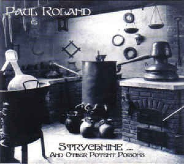 Paul Roland - Strychine (Digipak CD)