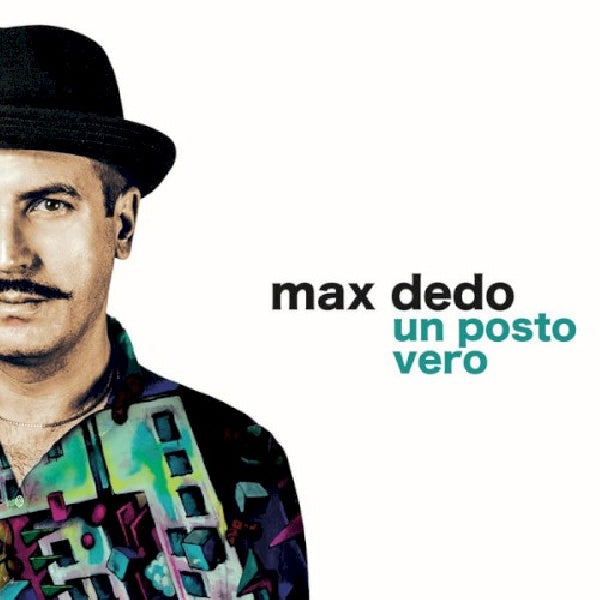 Max Dedo - Un posto vero (CD)