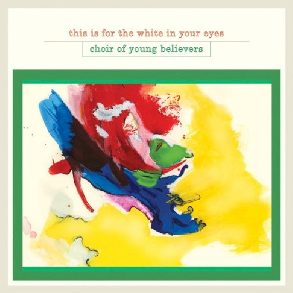 Choir Of Young Believers - This is for the white in your eyes (CD)