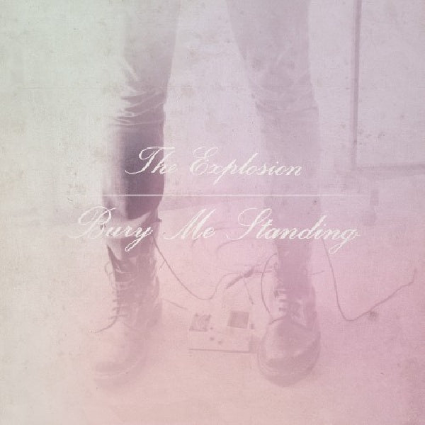 The Explosion - Bury me standing (LP)