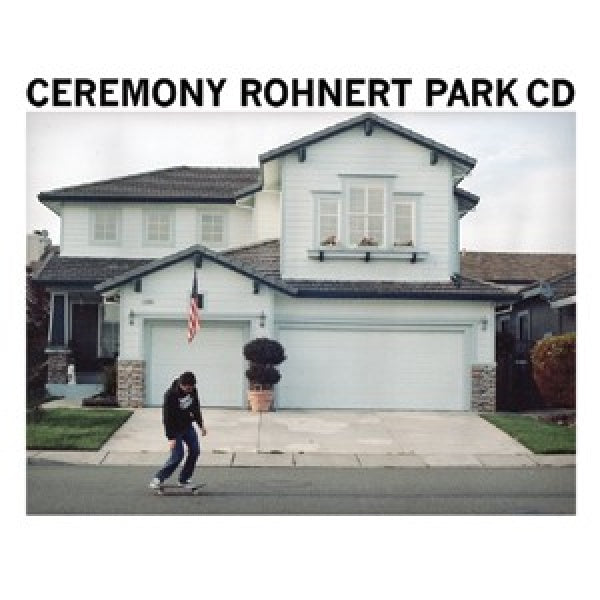 Ceremony - Rohnert park (CD)