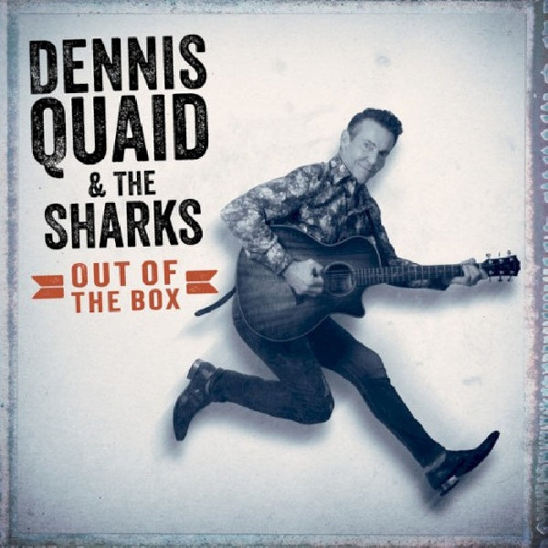 Dennis Quaid & The Sharks - Out of the box (CD)