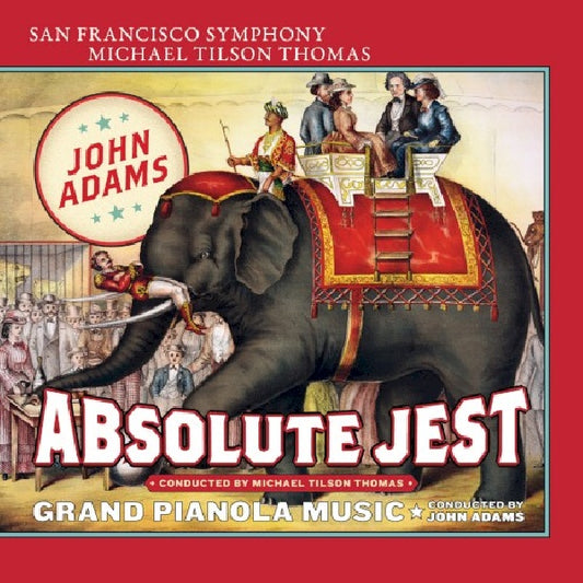 J. Adams - Absolute jest (San Francisco Symphony/Michael Tilson Thomas/Hamelin Ao, Super Audio CD CD)