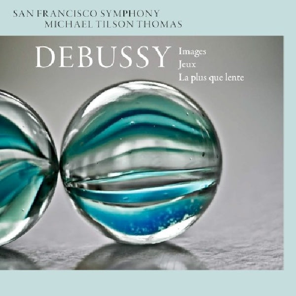 Claude Debussy - Images, jeux & la plus que lente (San Francisco Symphony/Michael Tilson Thomas, Super Audio CD CD)