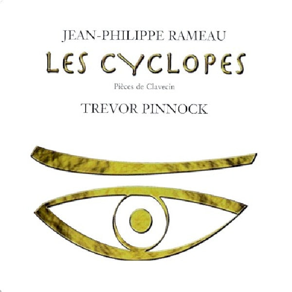 J.p. Rameau - Les cyclopes (W/Trevor Pinnock CD)