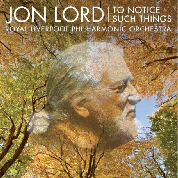 Jon Lord - To notice such things (Deep Purple's Keyboard Player Presents 4 New Works CD)