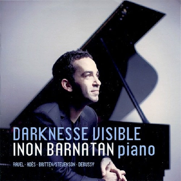 Ravel/ades/debussy/steven - Darknesse visible (Inon Barnatan CD)