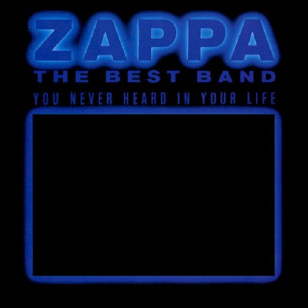Frank Zappa - Best band you never heard in your life (CD)