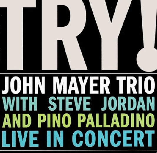Mayer, John, Trio - Try! - live in concert (John Mayer/Steve Jordan/Pino Palladino CD)