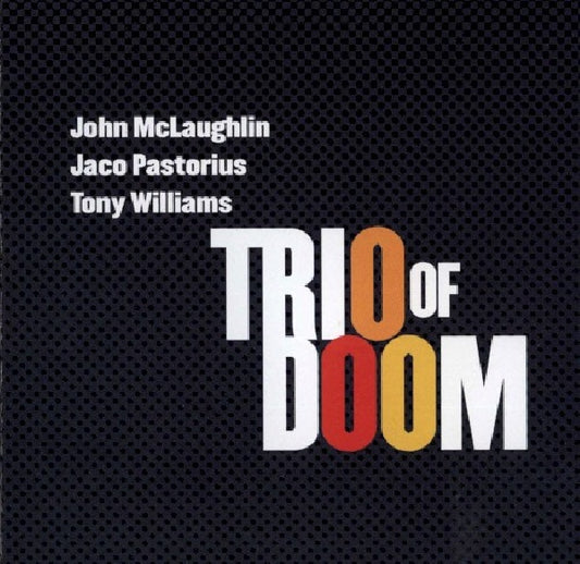 Trio Of Doom - Trio of doom (Pastorius & Williams CD)