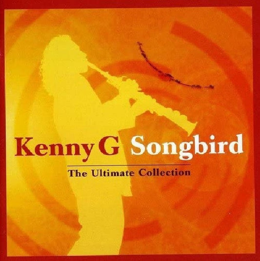 Kenny G - Songbird:ultimate collection (CD)
