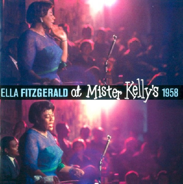 Ella Fitzgerald - At mister kelly's 1958 (7 Bonus Tracks/ 12p.Booklet/ Rare Photos CD)