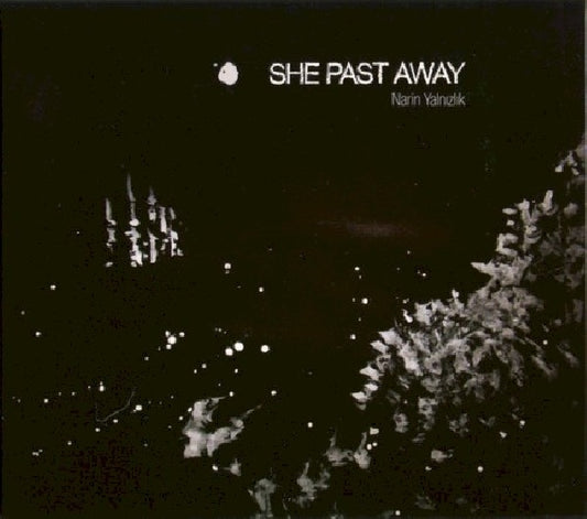 She Past Away - Narin yalnizlik (Digipak CD)