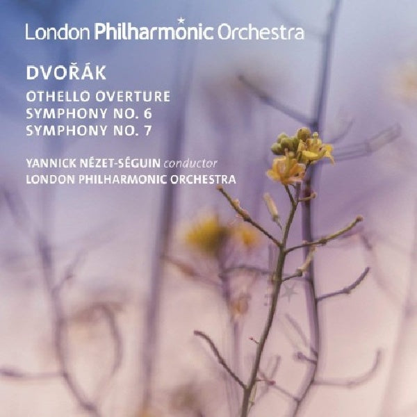 Antonin Dvorak - Symphonies no.6 & 7/othello overture (London Philharmonic Orchestra/Nezet-Seguin CD)