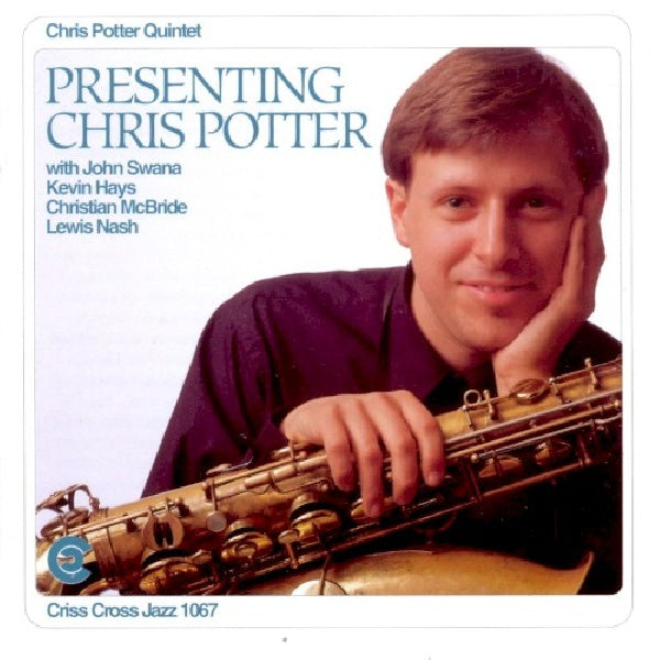 Chris Potter -quintet- - Presenting chris potter (A Bright Star On the Jazz Horizon Already a Mastersaxis CD)