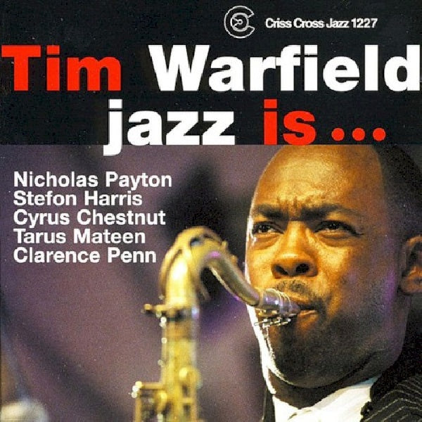 Tim Warfield -sextet- - Jazz is... (Ft. Nicholas Payton, Stefo Harris, Cyrus Chestnut, CD)