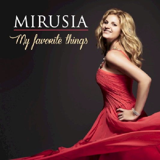 Mirusia - My favourite things (=Star Soprano of Andre Rieu= CD)