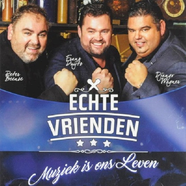 Echte Vrienden - Muziek is ons leven (Django, Peter & Frans CD)