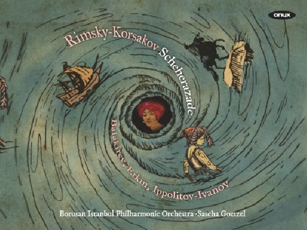 Rimsky-korsakov/balakirev/erkin - Scheherazade/islamey/kocecke (Borusan Istanbul P.O./Sasacha Goetzel CD)