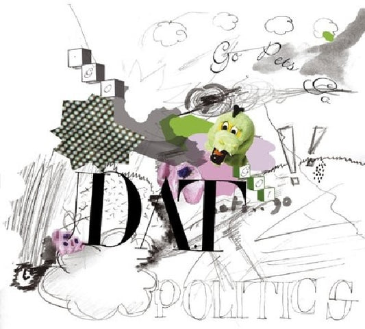 Dat Politics - Go pets go (Laptop Wizards From Lille, France CD)
