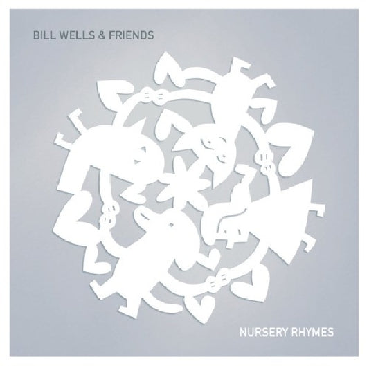 Bill Wells & Friends - Nursery rhymes (CD)