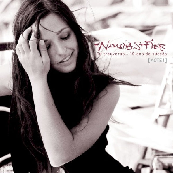 Natasha St-pier - Tu trouveras... 10 ans de succès (.. De Succes / Best of CD)