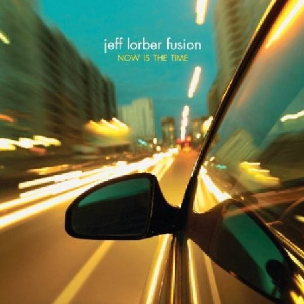 Jeff Lorber -fusion- - Now is the time (CD)