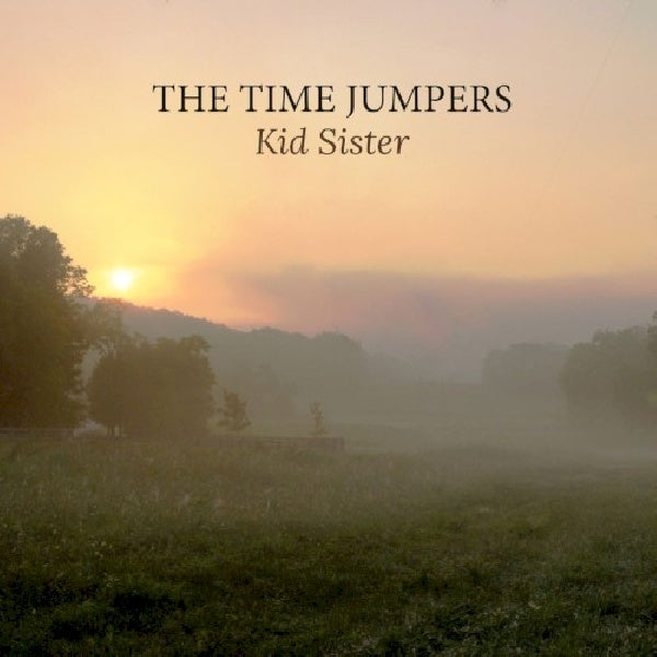 Time Jumpers - Kid sister (W/ Vince Gill, Kenny Sears, CD)