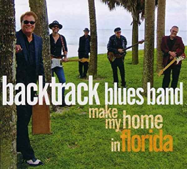 Backtrack Blues Band - Make my home in florida (CD)