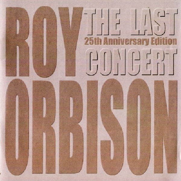 Roy Orbison - Last concert (25th Anniversary Edition CD)